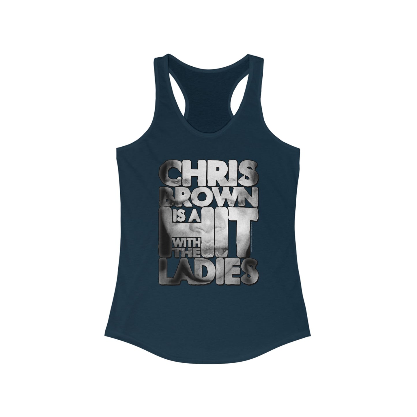 DK136: Hit With The Ladies (Chris Brown Edition) - Ladies Racerback Tank