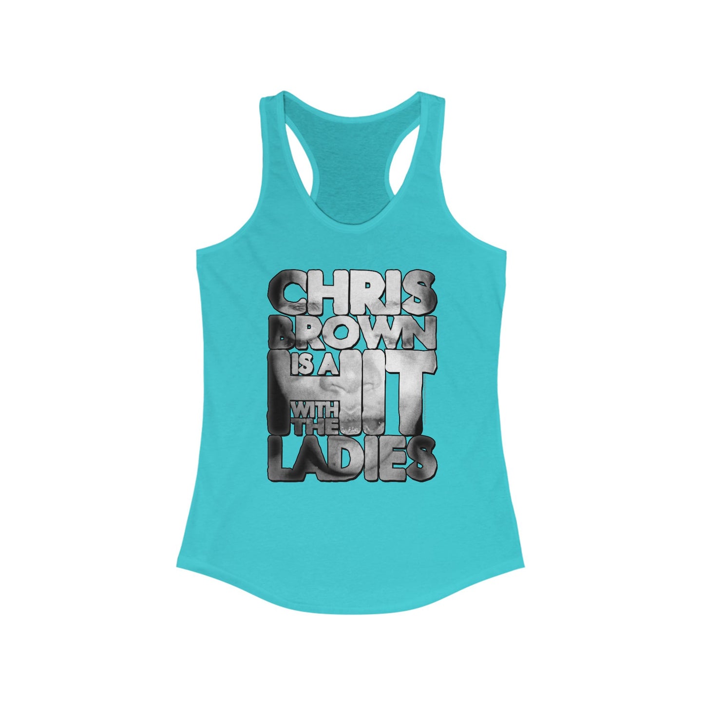 DK136: Hit With The Ladies (Chris Brown Edition) - Ladies Racerback Tank