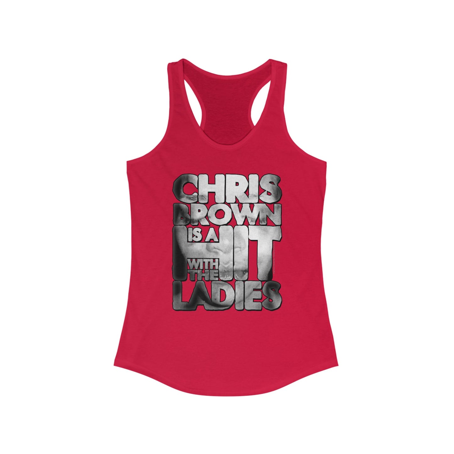 DK136: Hit With The Ladies (Chris Brown Edition) - Ladies Racerback Tank