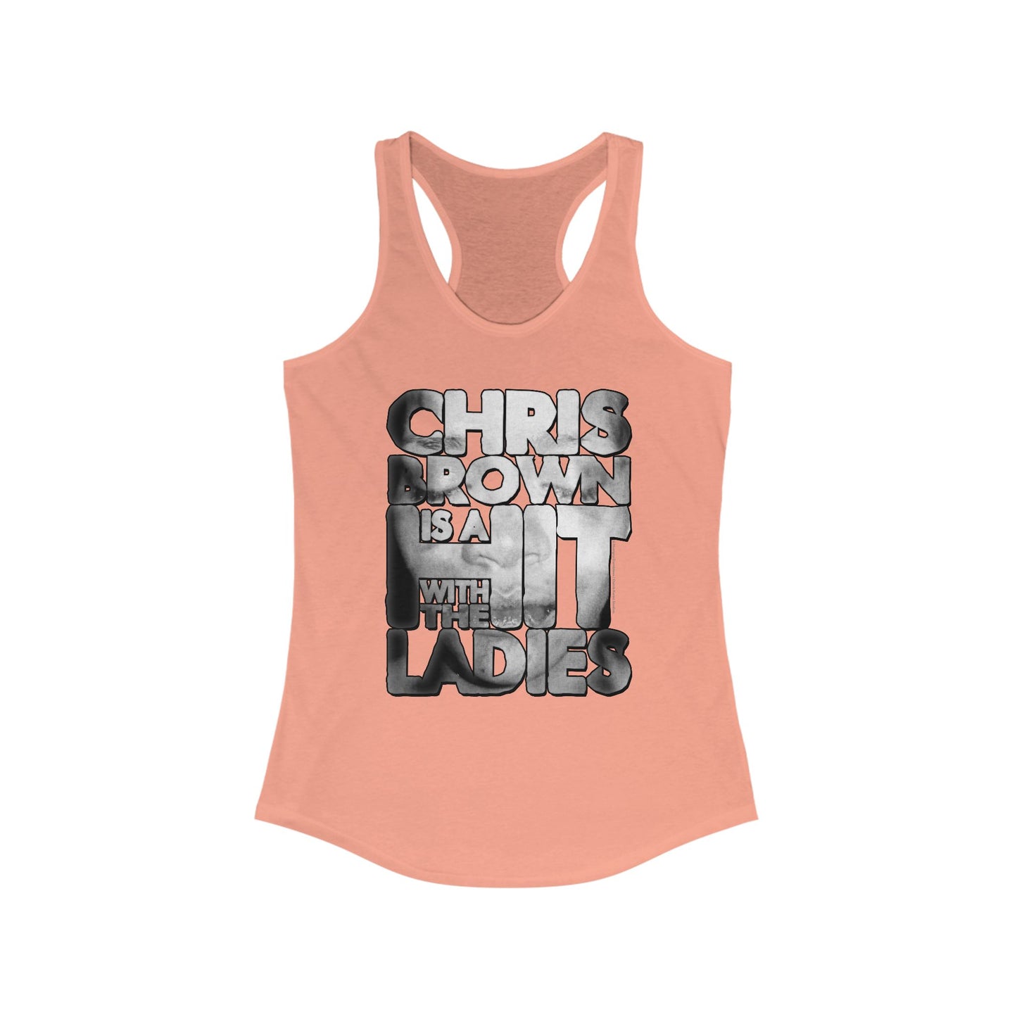 DK136: Hit With The Ladies (Chris Brown Edition) - Ladies Racerback Tank