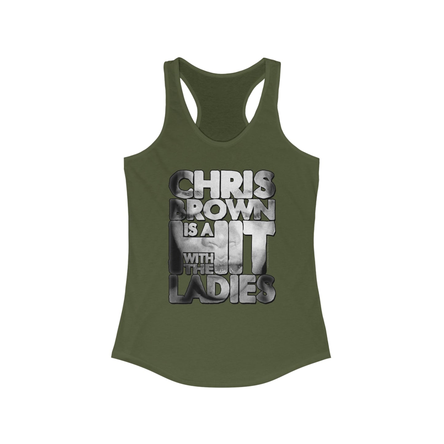 DK136: Hit With The Ladies (Chris Brown Edition) - Ladies Racerback Tank