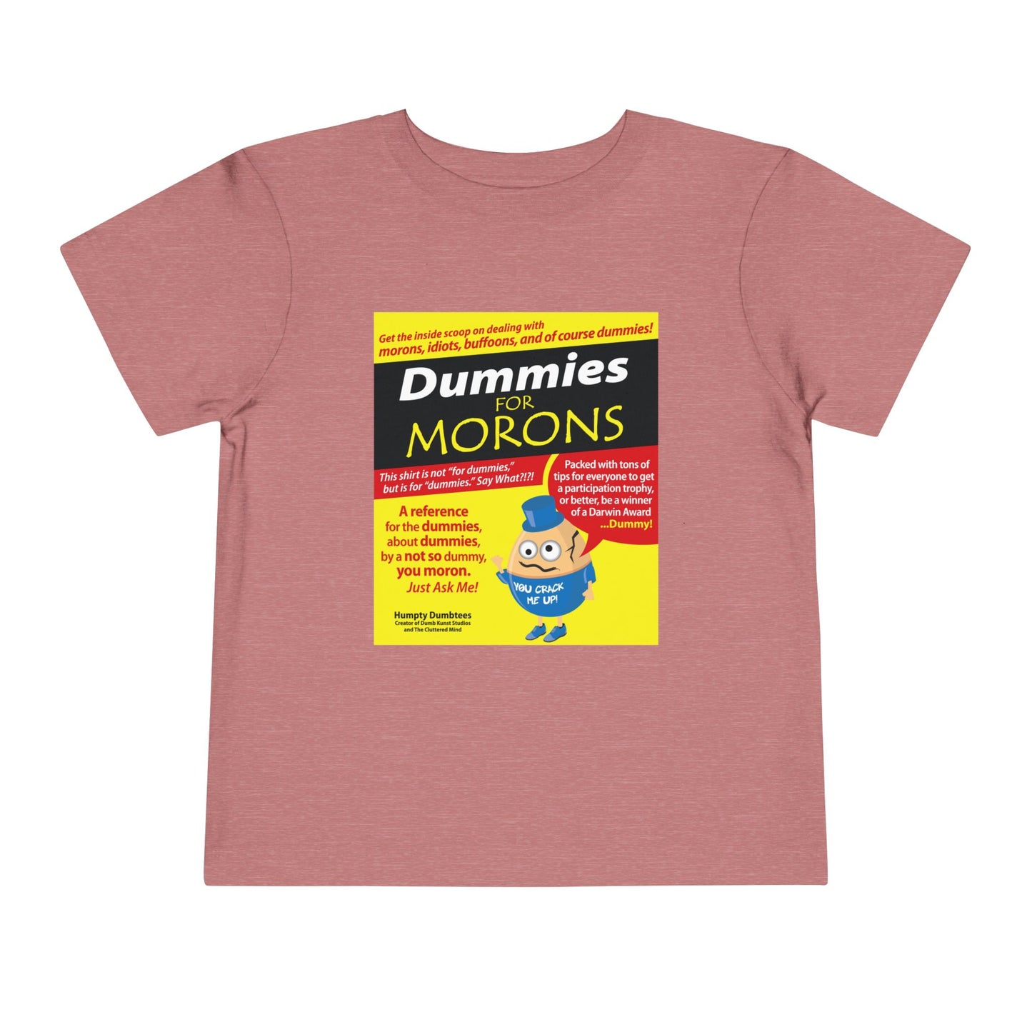 DK111: Dummies for Morons - Toddler Sized T-Shirt