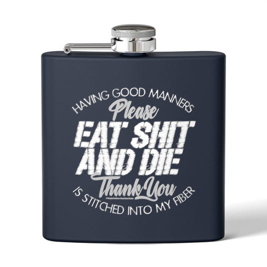 DK90: Please & Thank You (Eat Shit and Die) - 6oz Stainless Steel Hip Flask