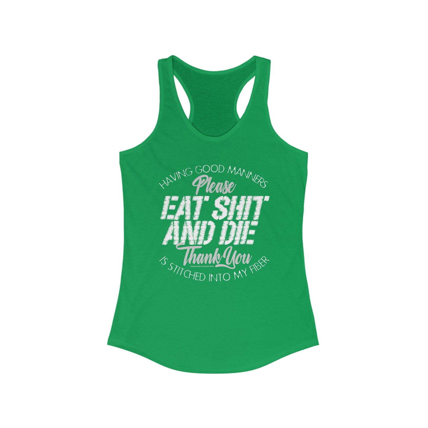 DK90: Please & Thank You (Eat Shit and Die) - Ladies Racerback Tank