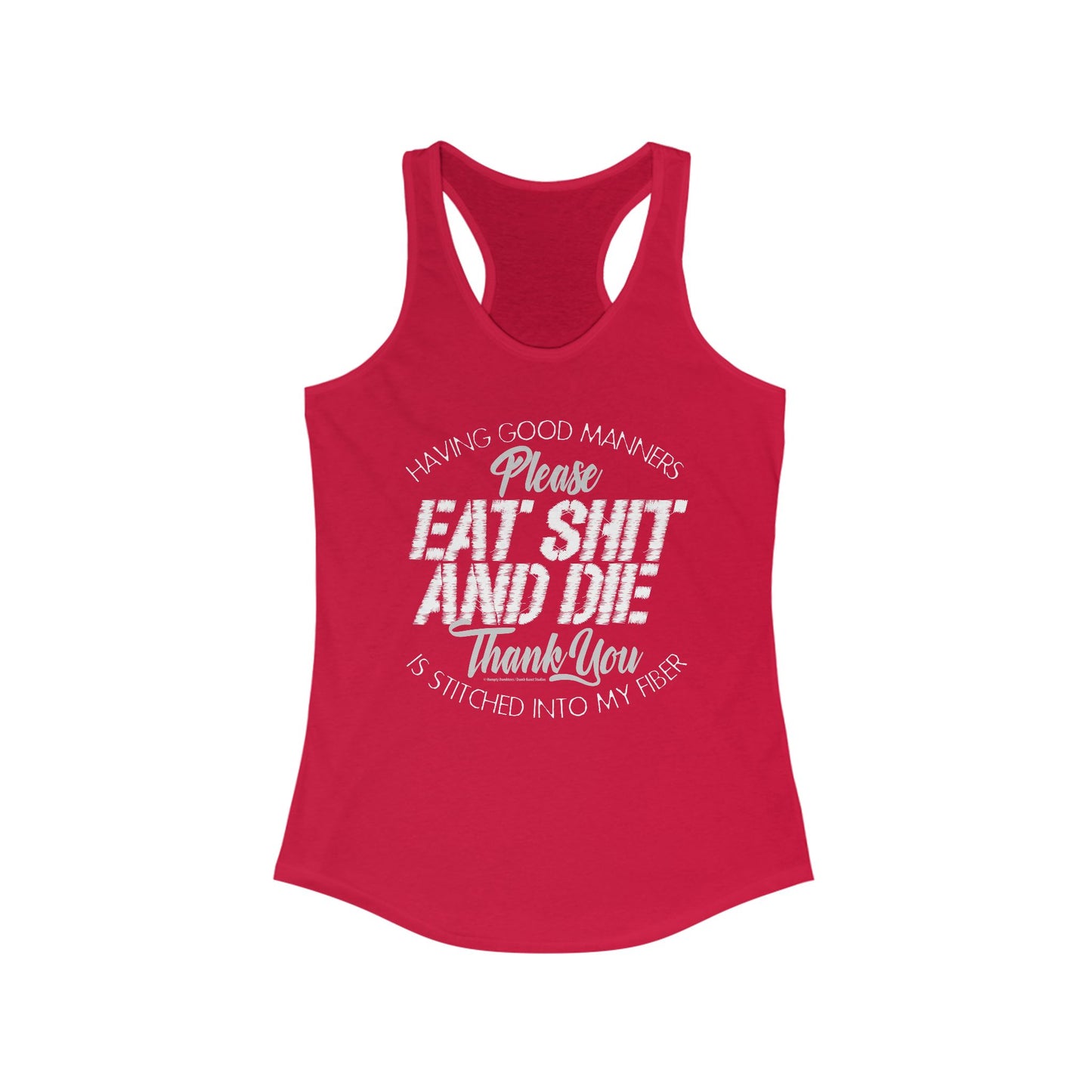 DK90: Please & Thank You (Eat Shit and Die) - Ladies Racerback Tank