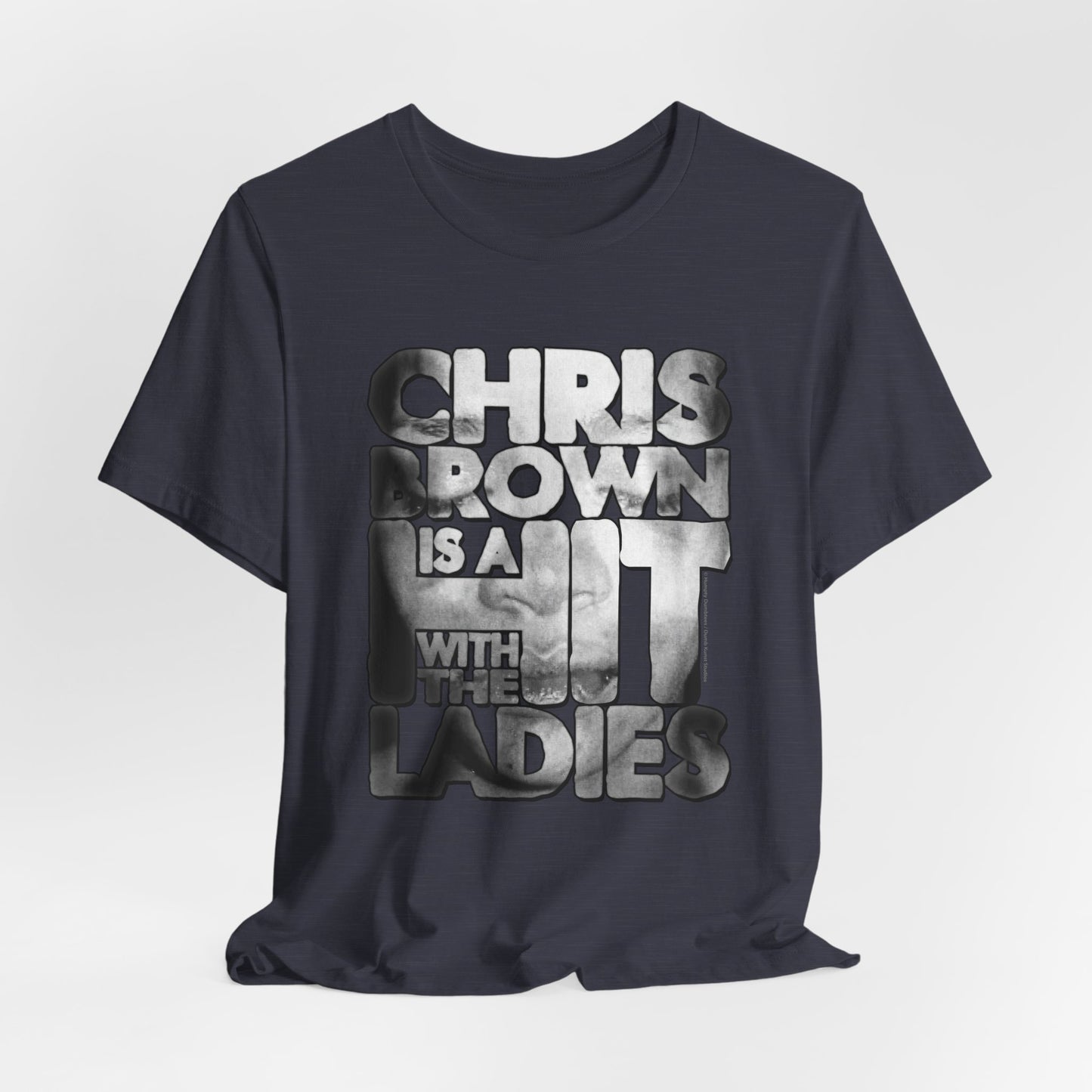 DK136: Hit With The Ladies (Chris Brown Edition) - Unisex S/S T-Shirt