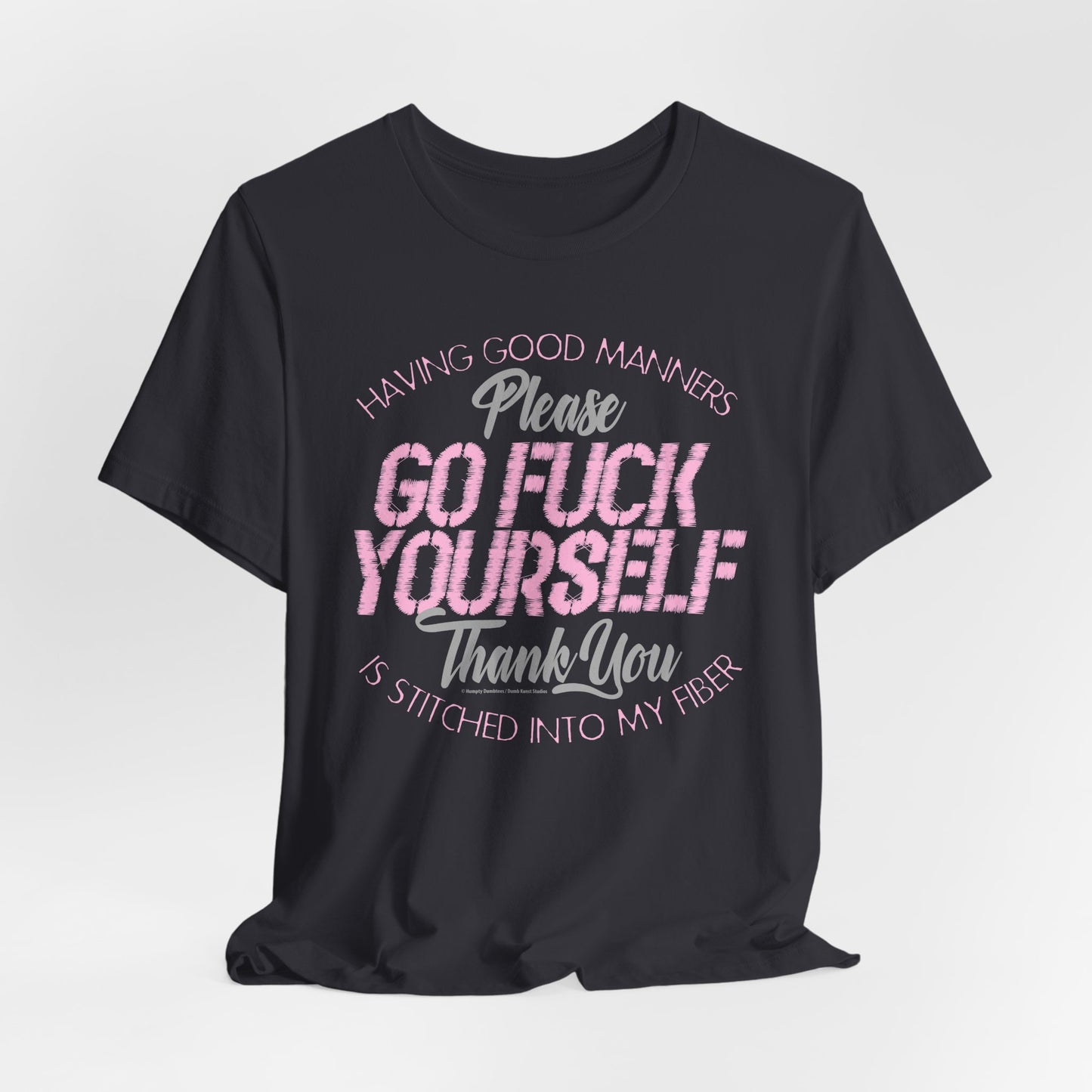DK90: Please & Thank You (Go Fuck Yourself) - Unisex S/S T-Shirt