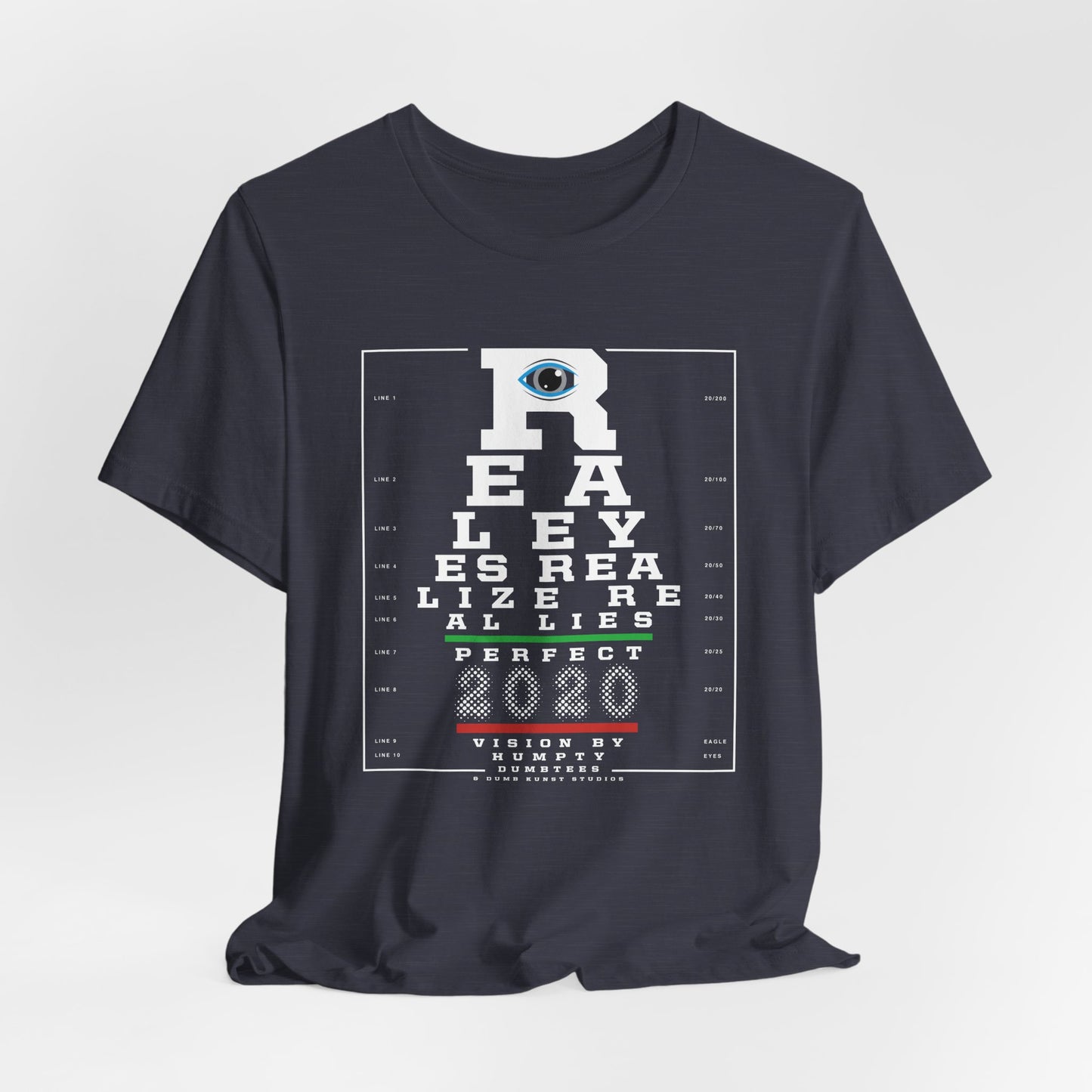 DK109: Real Eyes Realize Real Lies - Unisex S/S T-Shirt