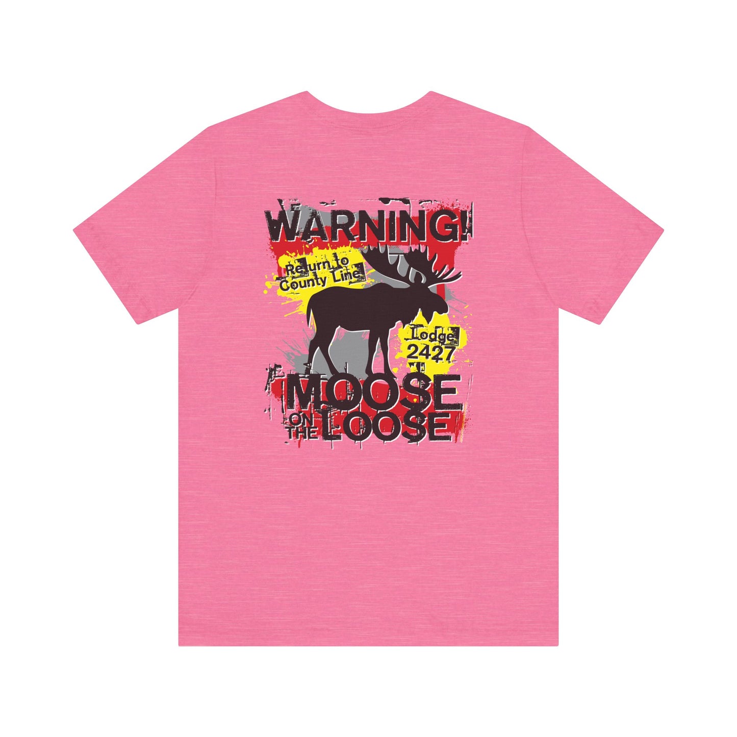 Moose Lodge 2427 - Loose Moose - Unisex T-Shirt (Front & Back Print)