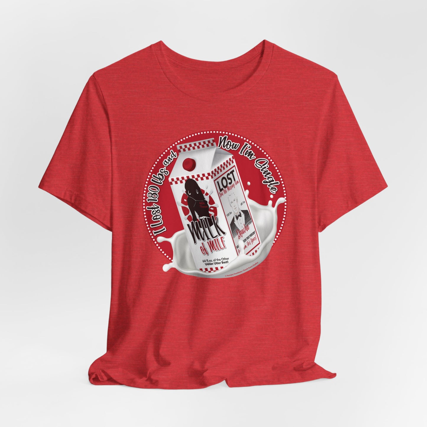 DK91: Not Really "Missing" (Lost 180 lbs / Her Edition) - Unisex S/S T-Shirt