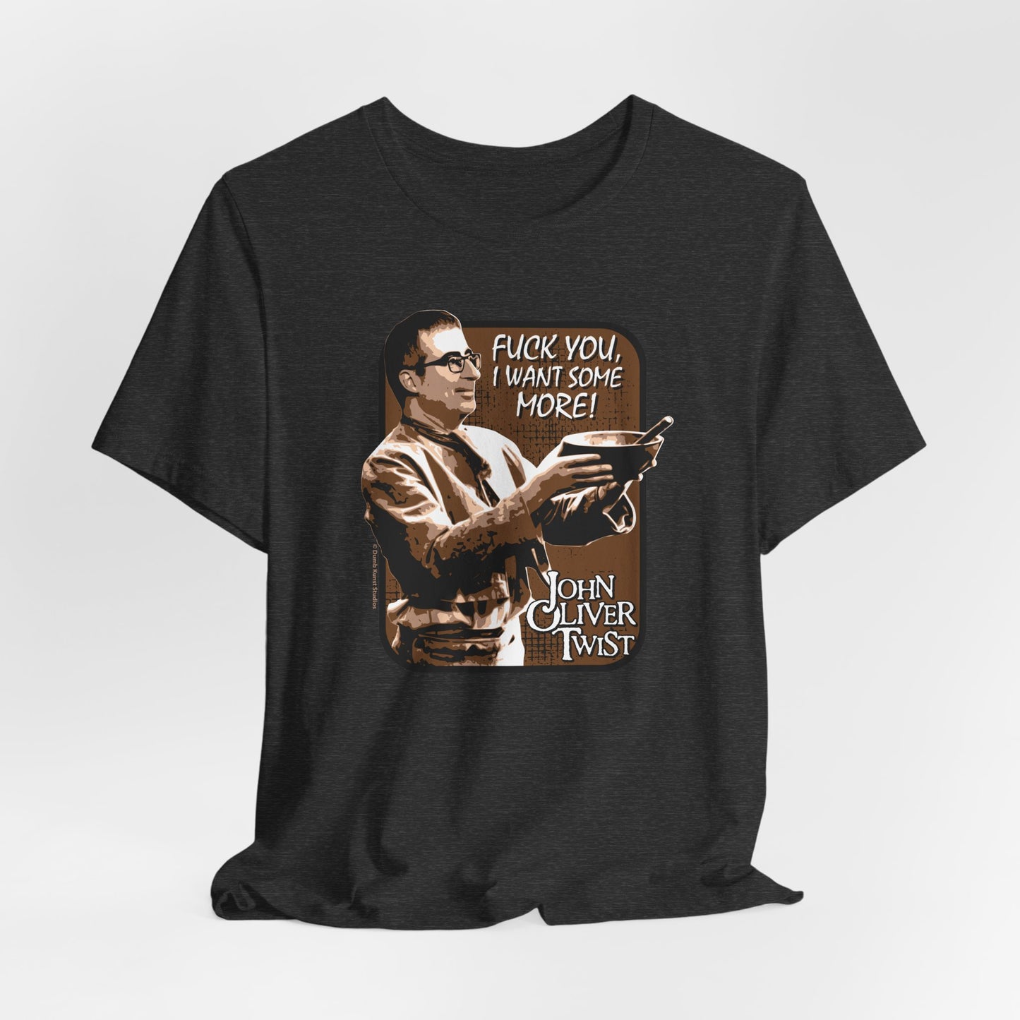 DK6: John Oliver Twist (Fuck Edition) - Unisex S/S T-Shirt