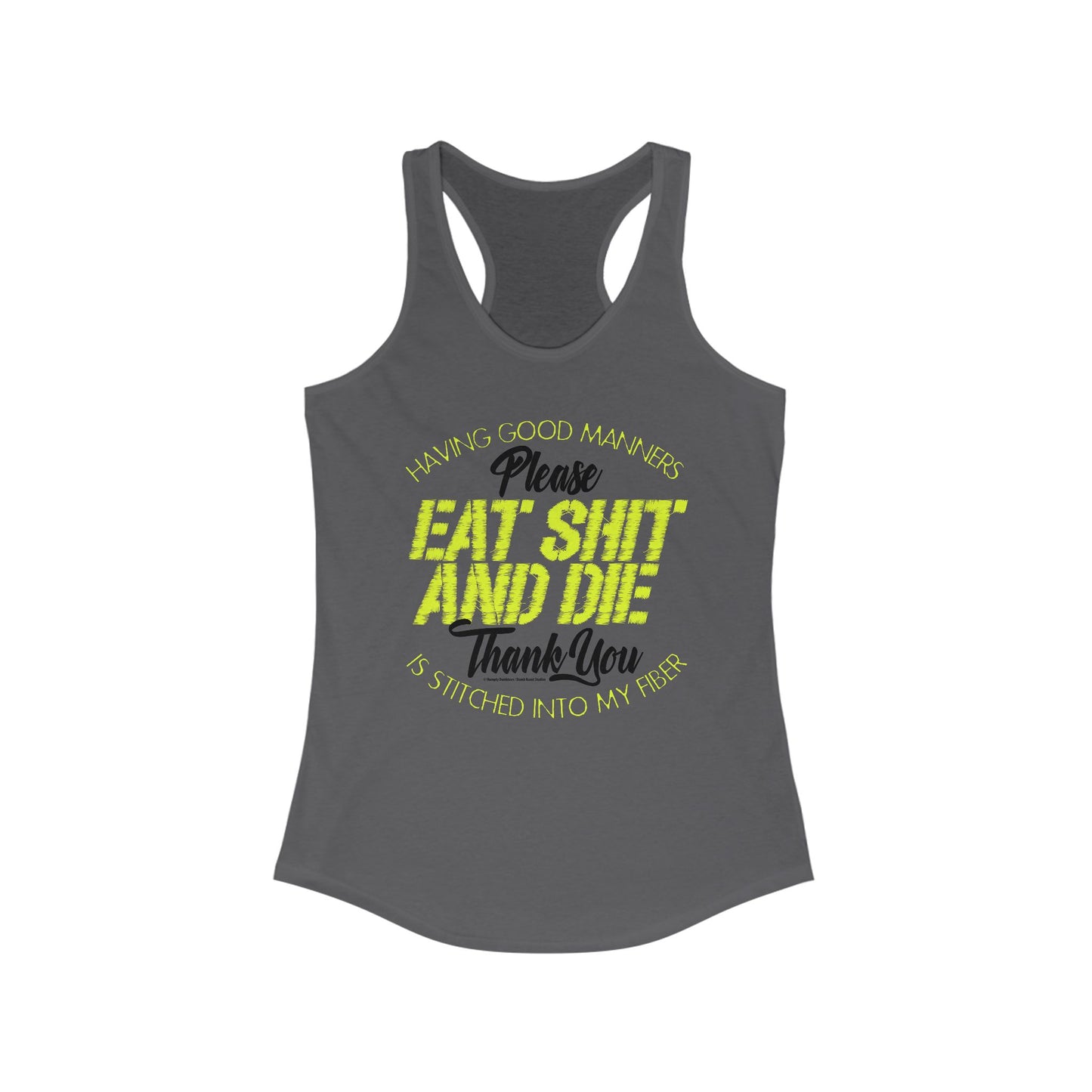 DK90: Please & Thank You (Eat Shit and Die) - Ladies Racerback Tank