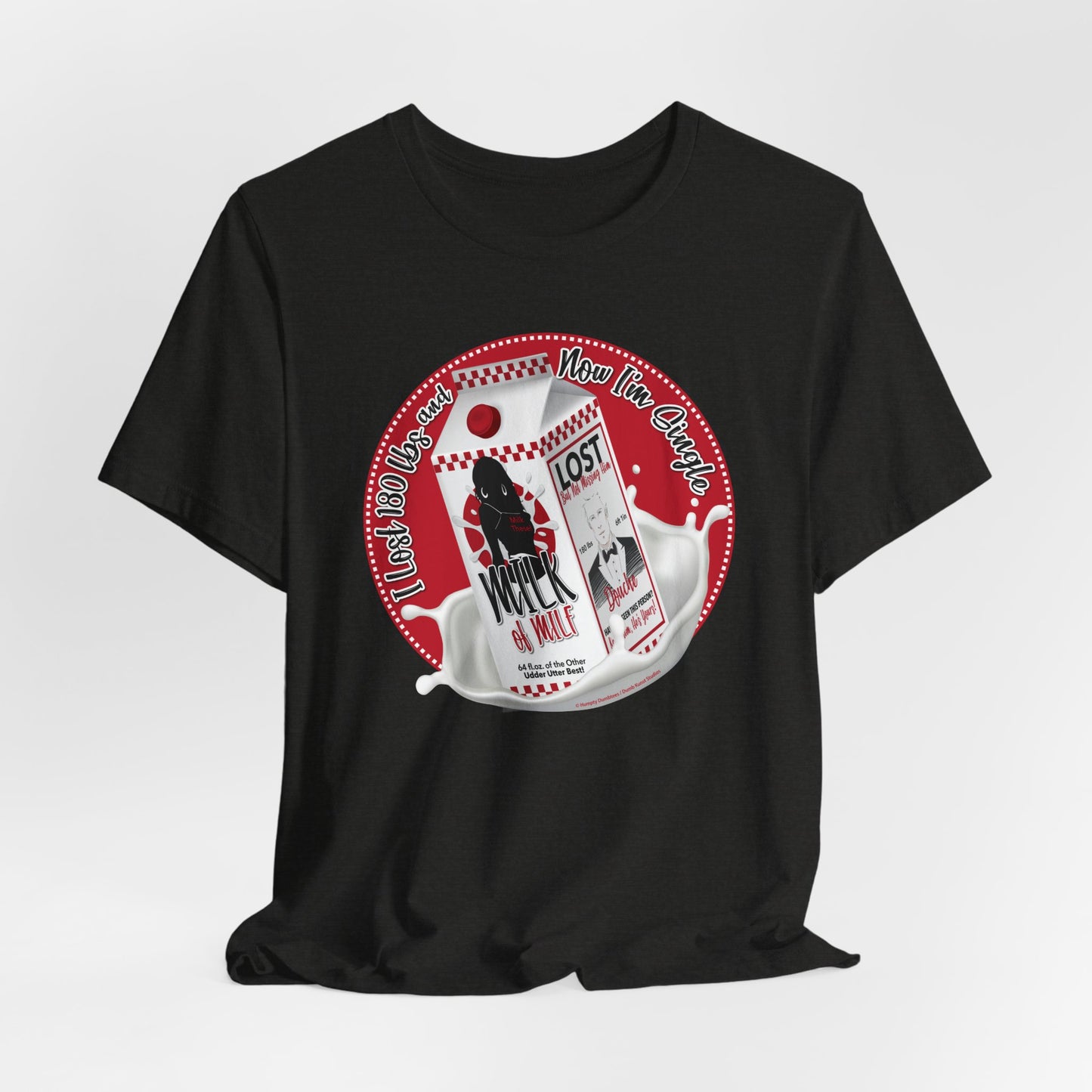 DK91: Not Really "Missing" (Lost 180 lbs / Her Edition) - Unisex S/S T-Shirt