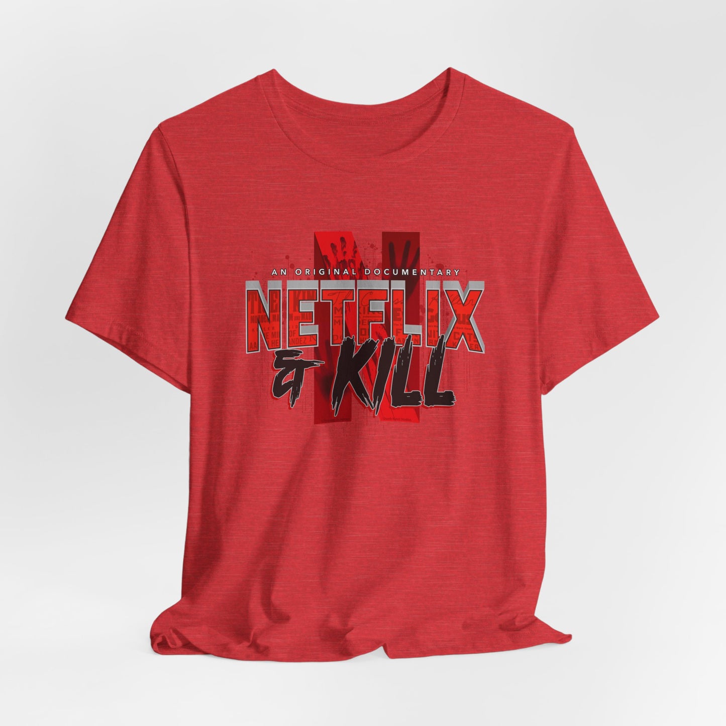 DK116: Netflix & Kill - Unisex S/S T-Shirt