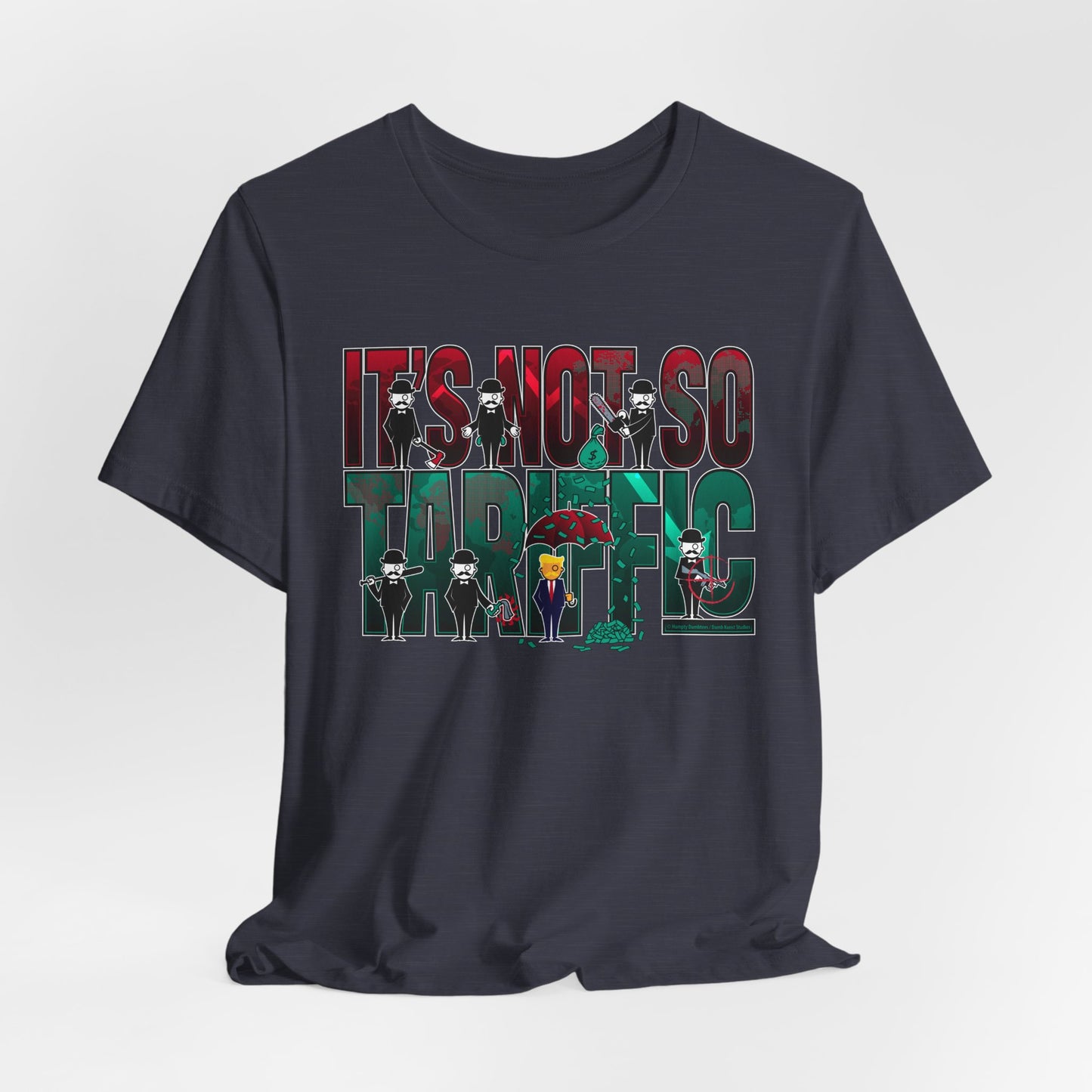 DK232: It's Not So Tariffic (Trump Edition) - Unisex S/S T-Shirt