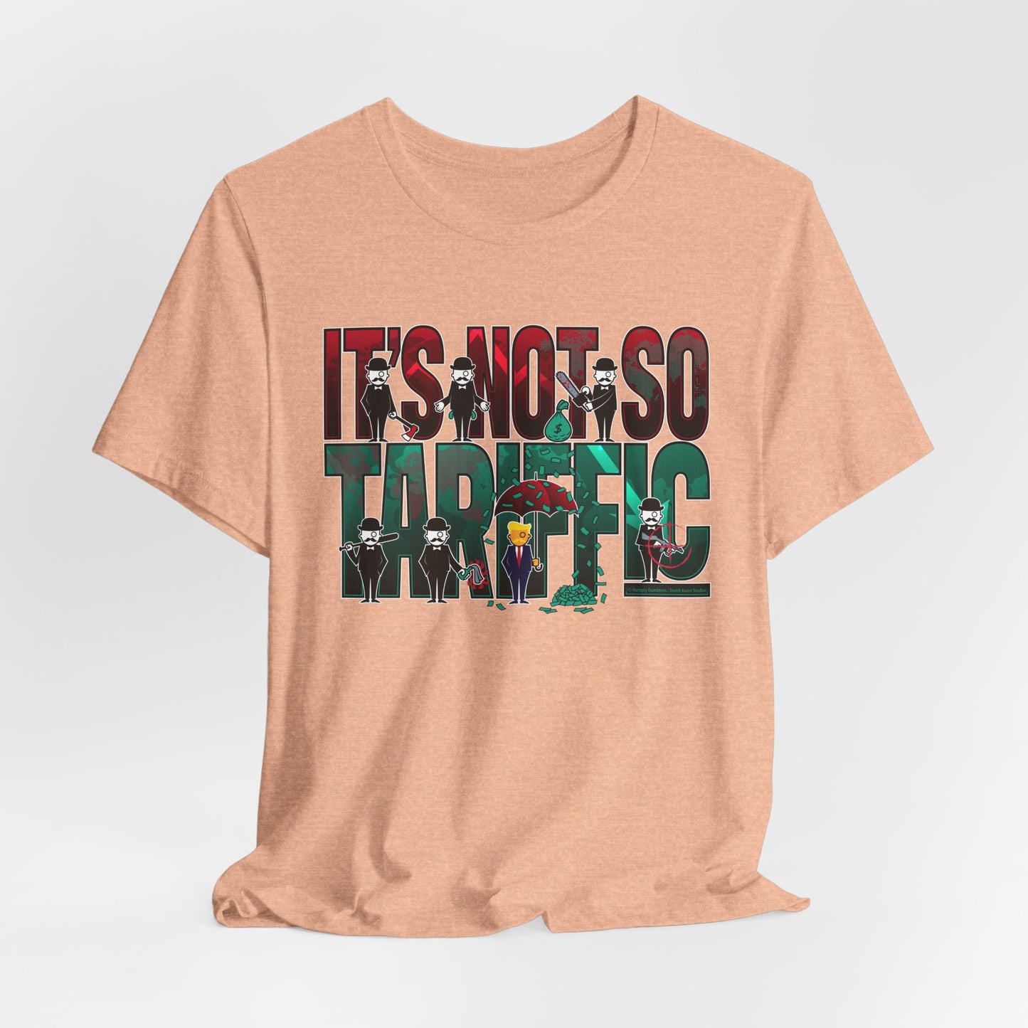 DK232: It's Not So Tariffic (Trump Edition) - Unisex S/S T-Shirt