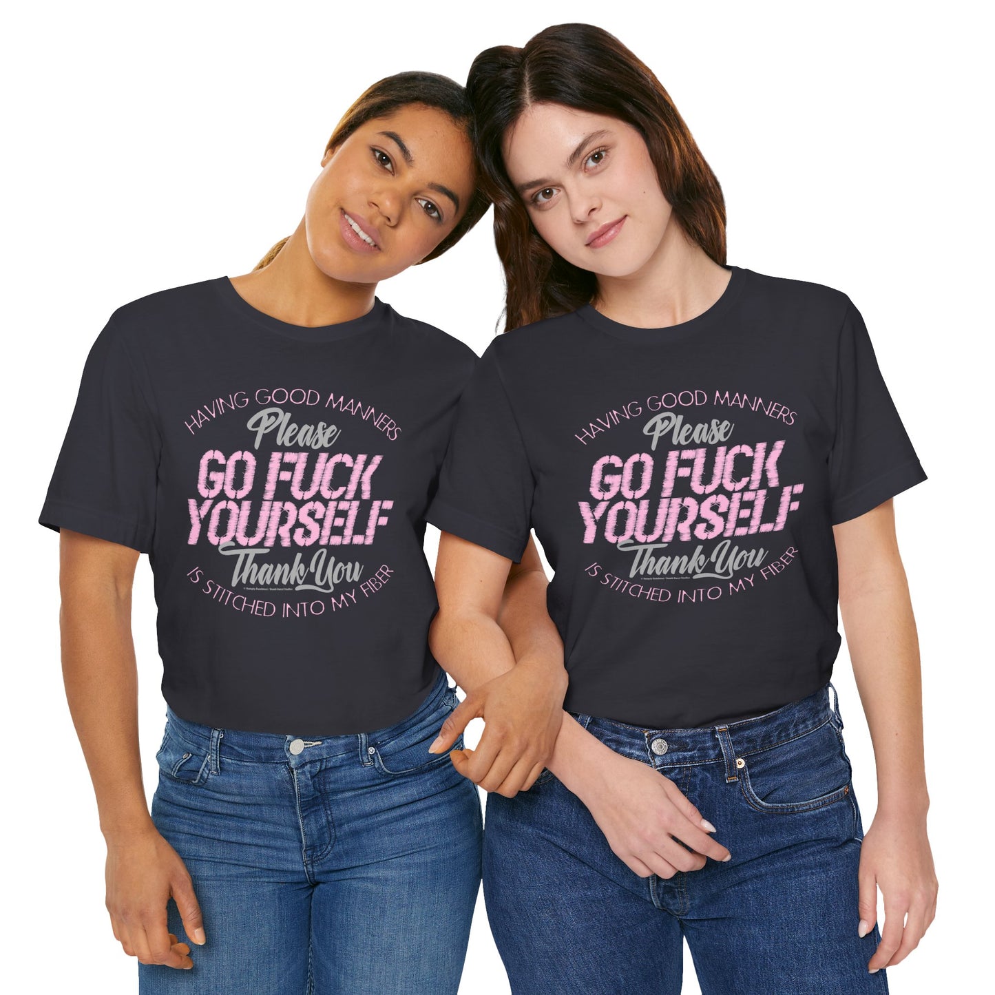 DK90: Please & Thank You (Go Fuck Yourself) - Unisex S/S T-Shirt
