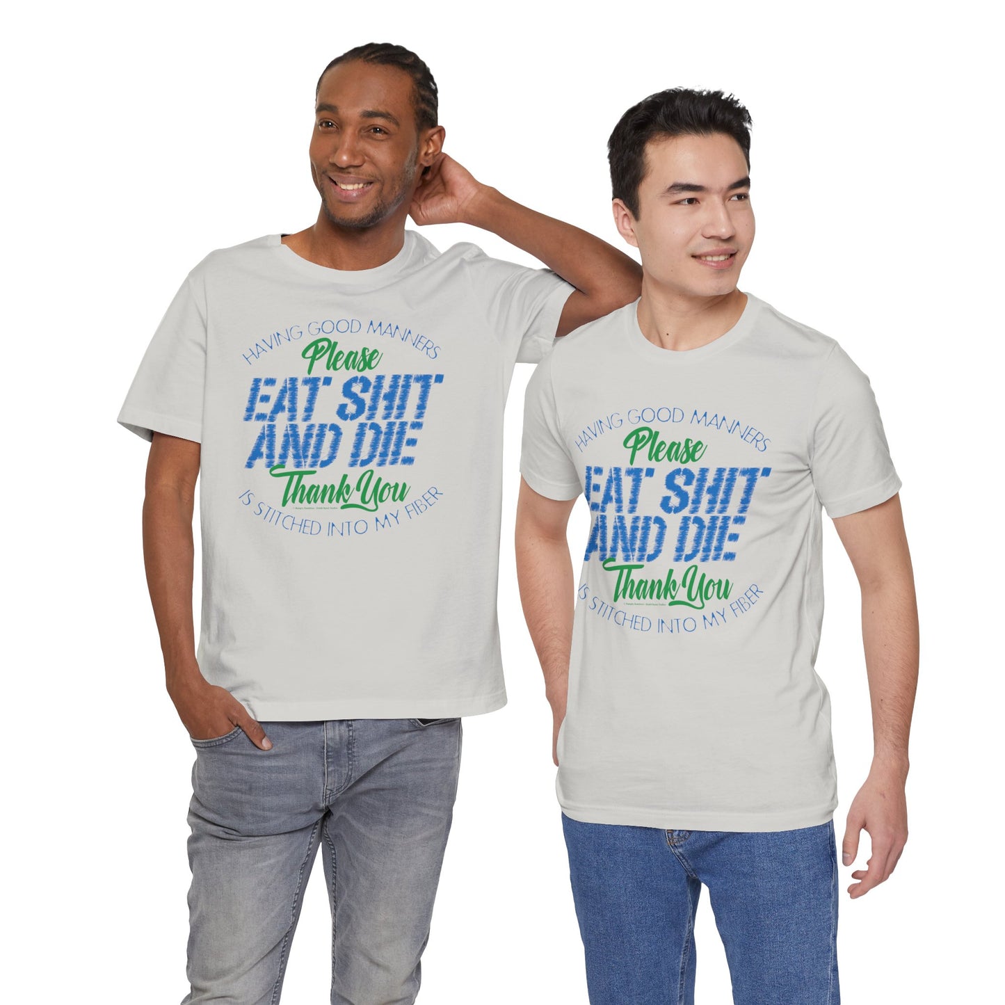 DK90: Please & Thank You (Eat Shit And Die) - Unisex S/S T-Shirt