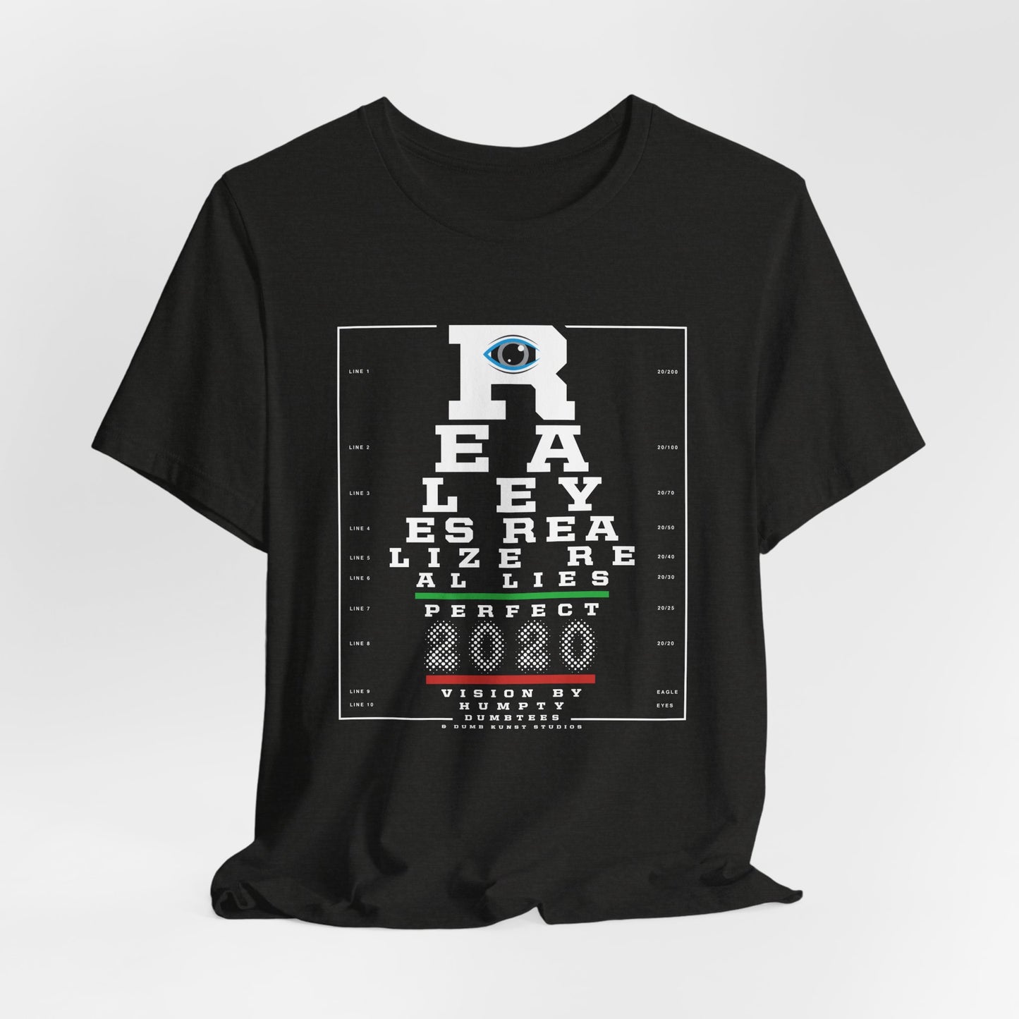 DK109: Real Eyes Realize Real Lies - Unisex S/S T-Shirt