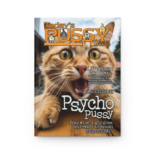 DK230: Today's Pussy... Weekly (Psycho Pussy Edition) - Hardcover Writing Journal