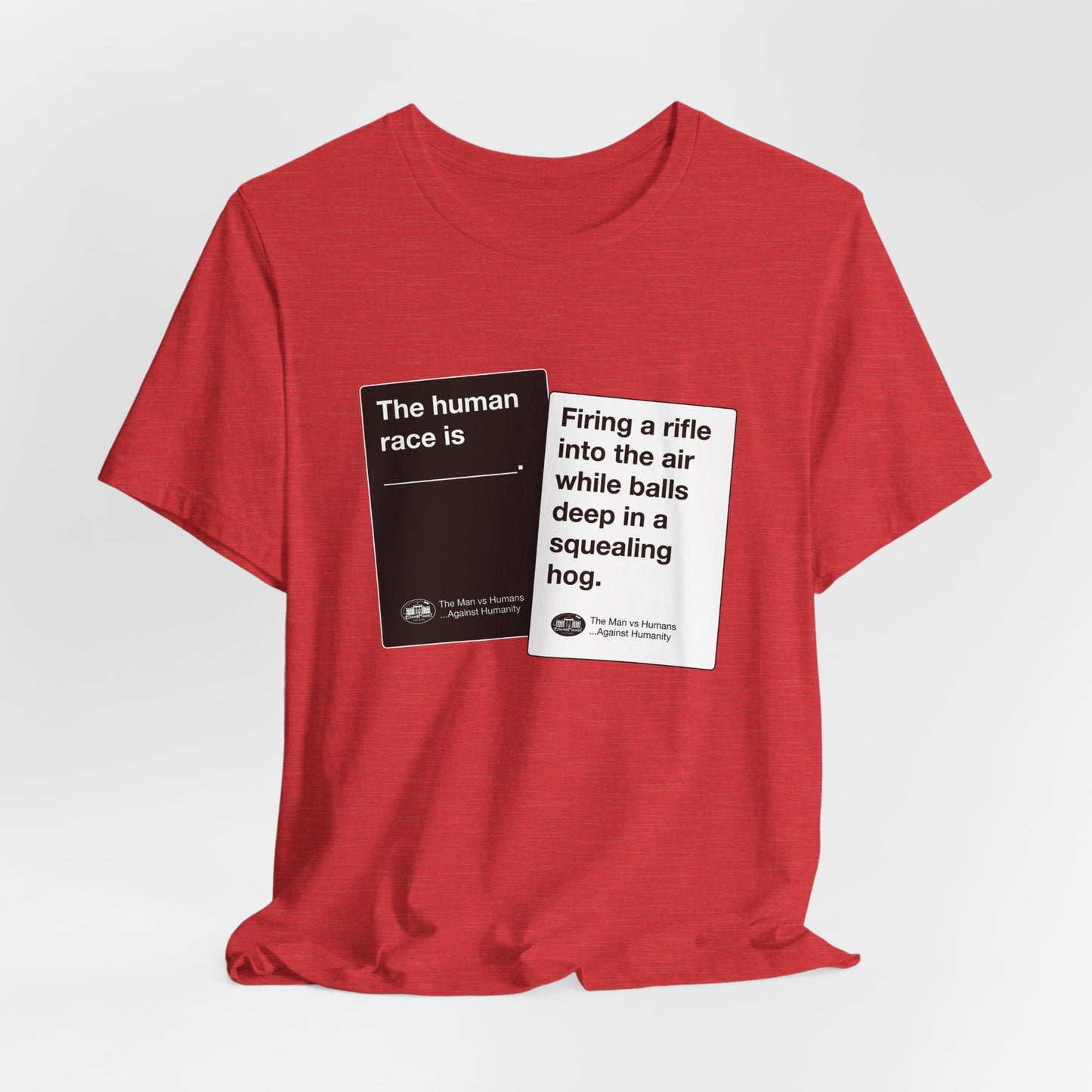DK180: Humans Against Humanity (Squealing Hog Edition) - Unisex S/S T-Shirt
