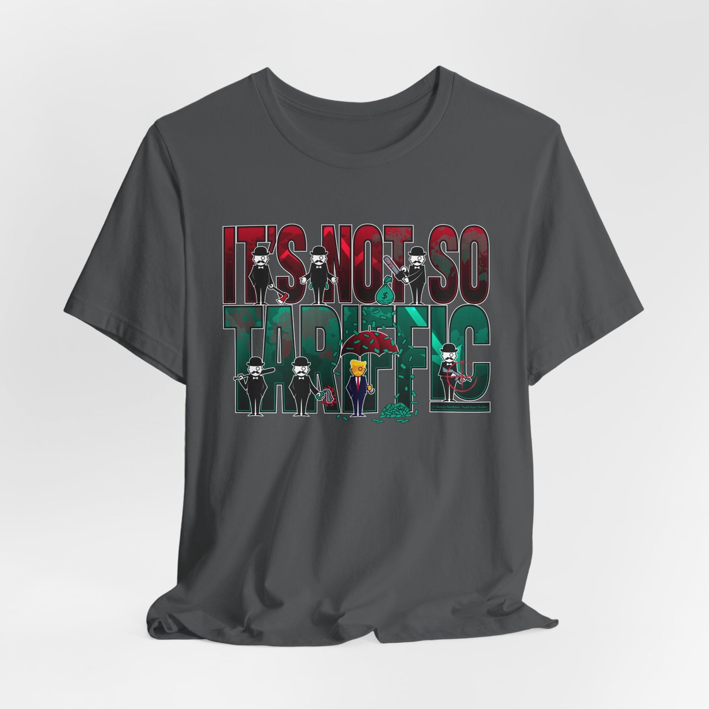 DK232: It's Not So Tariffic (Trump Edition) - Unisex S/S T-Shirt