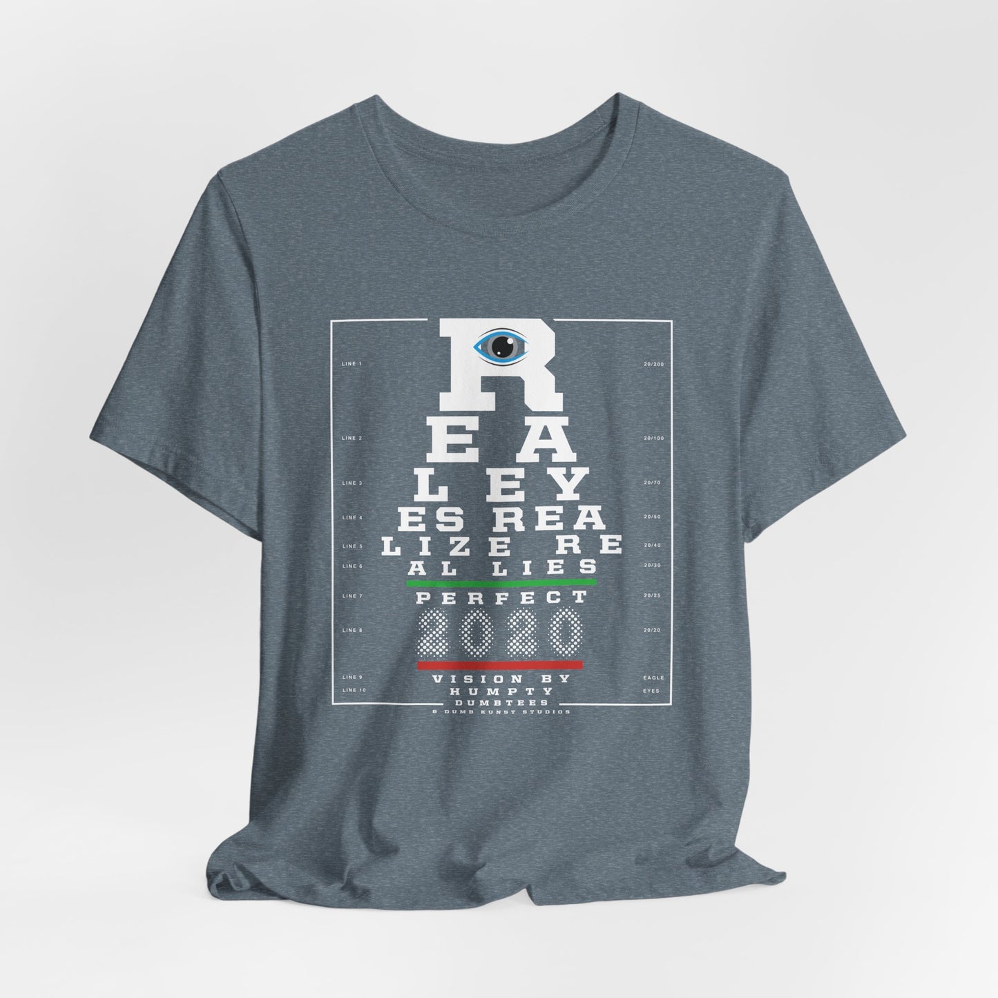 DK109: Real Eyes Realize Real Lies - Unisex S/S T-Shirt