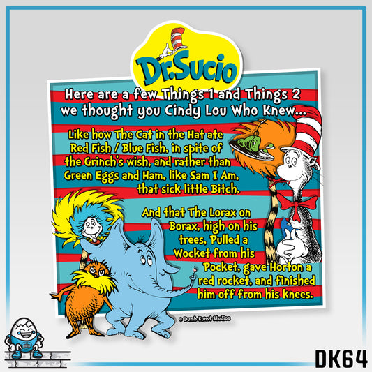 DK64: Doctored Seuss (Dirty Dr. Sucio) - Unisex S/S T-Shirt