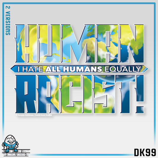 DK99: The Human Racist (Earthly Edition) - Ladies Racerback Tank