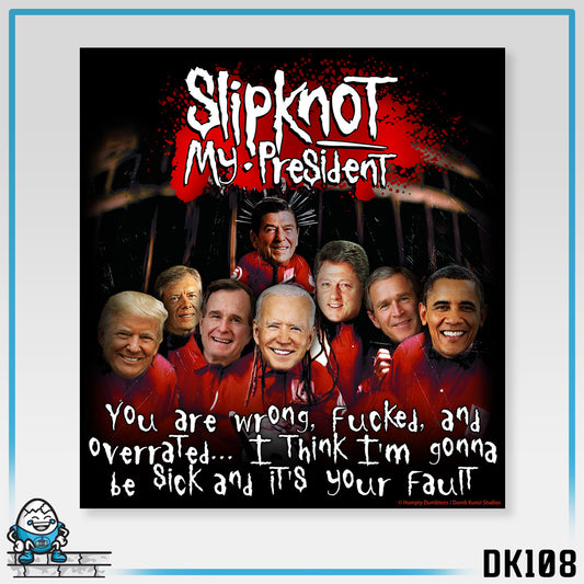 DK108: SlipkNOT My President - Unisex S/S T-Shirt