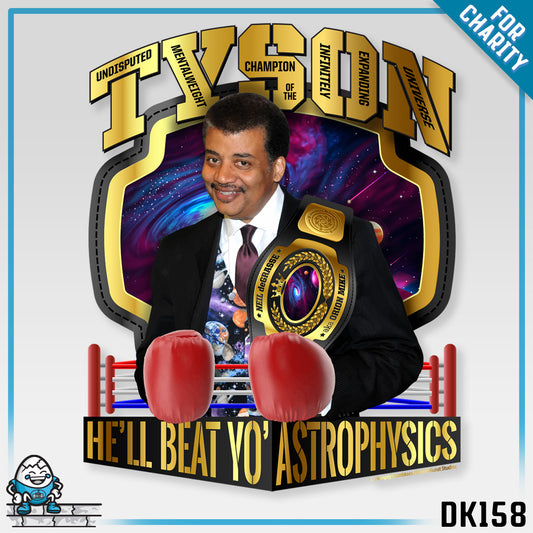 DK158: He'll Beat Yo' Astrophysics - Unisex S/S T-Shirt
