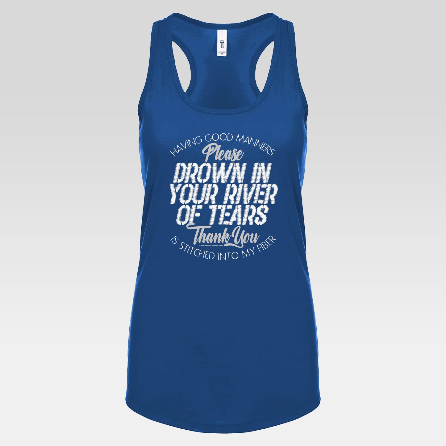 DK90: Please & Thank You (Drown In Your River of Tears) - Ladies Racerback Tank