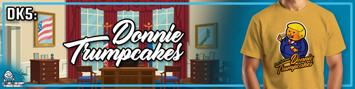 DK5: Donnie Trumpcakes