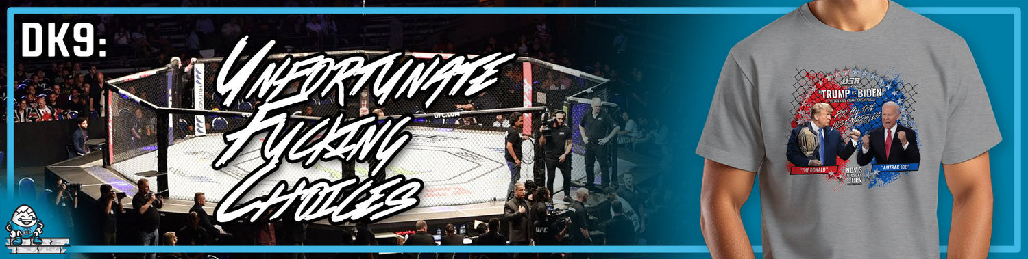 DK9: Unfortunate Fucking Choices