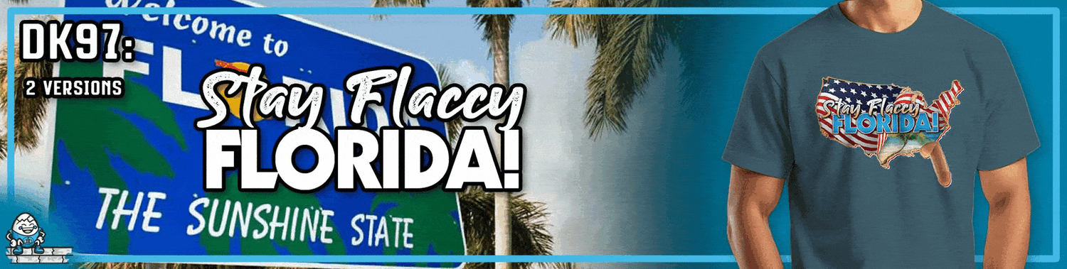 DK97: Stay Flaccy Florida