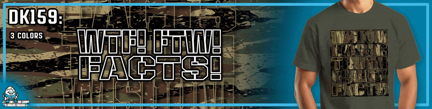 DK159: WTF! FTW! Facts!