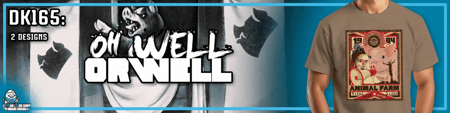 DK165: Oh Well, Orwell