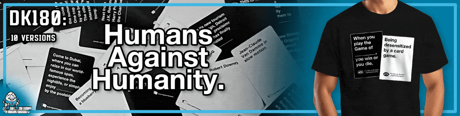 DK180: Humans Against Humanity