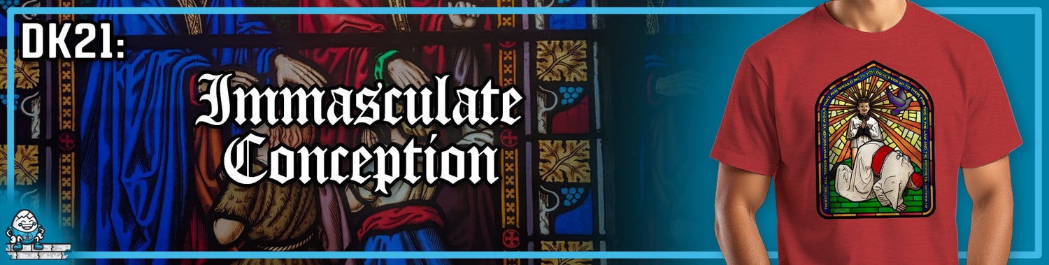DK21: Immasculate Conception