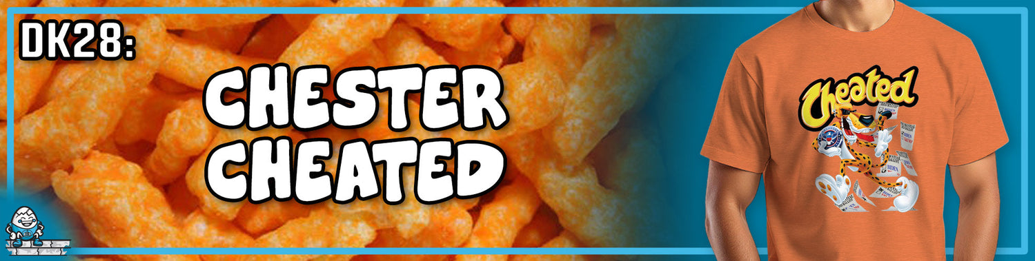 DK28: Chester Cheated