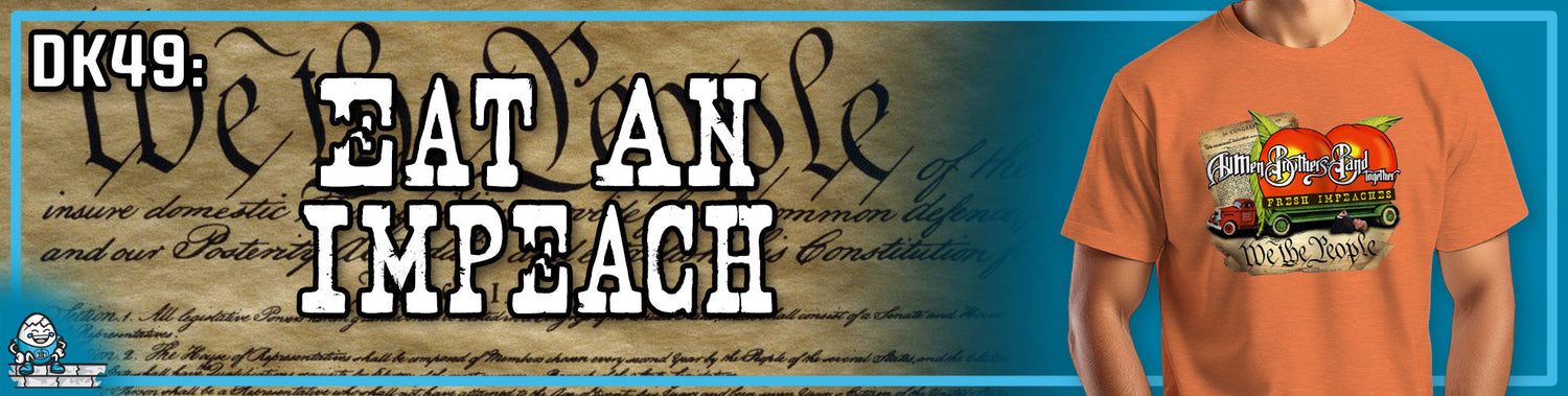 DK49: Eat An Impeach