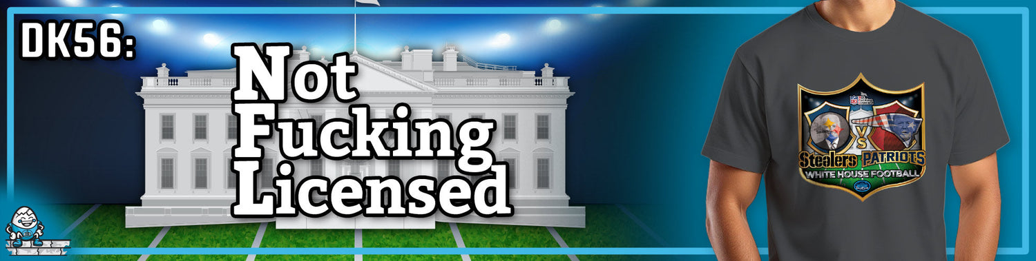 DK56: Not Fucking Licensed (NFL)