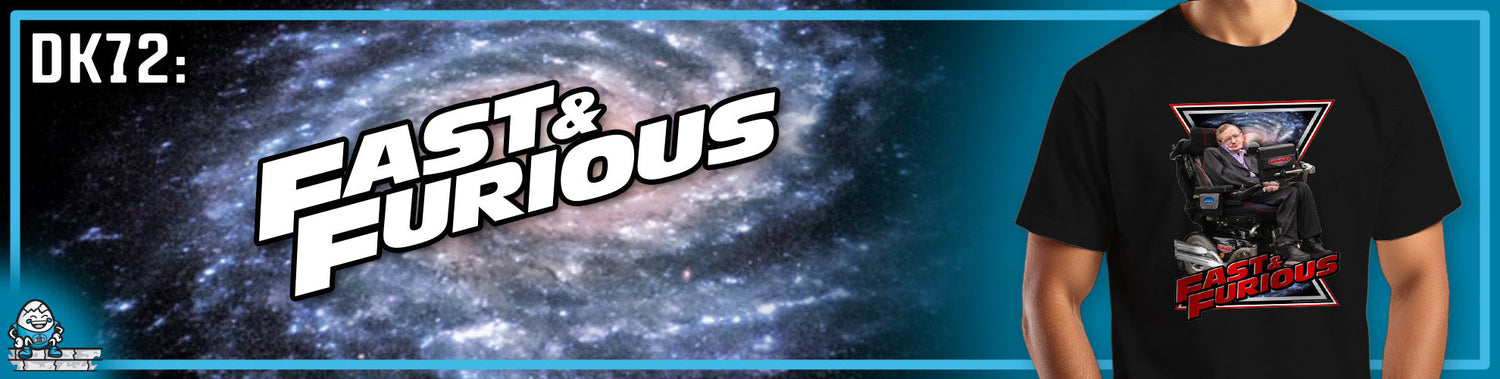 DK72: Fast & Furious