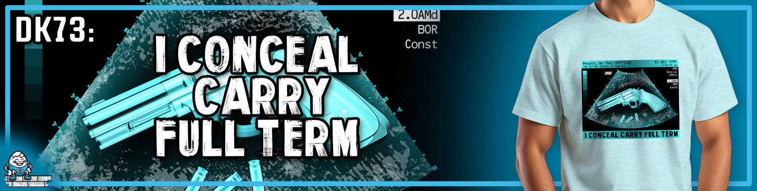 DK73: I Conceal Carry Full Term