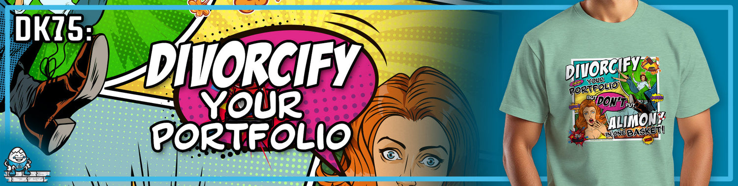 DK75: Divorcify Your Portfolio
