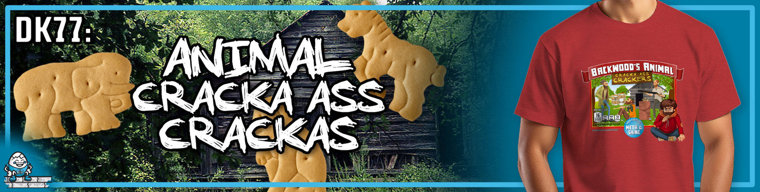 DK77: Animal Cracka' Ass Crackas