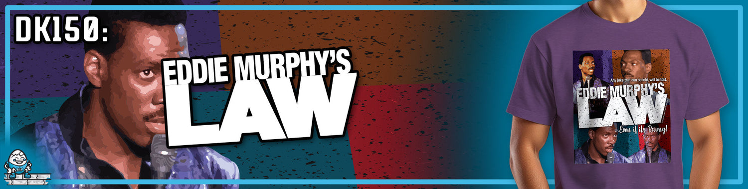 DK150: Eddie Murphy's Law
