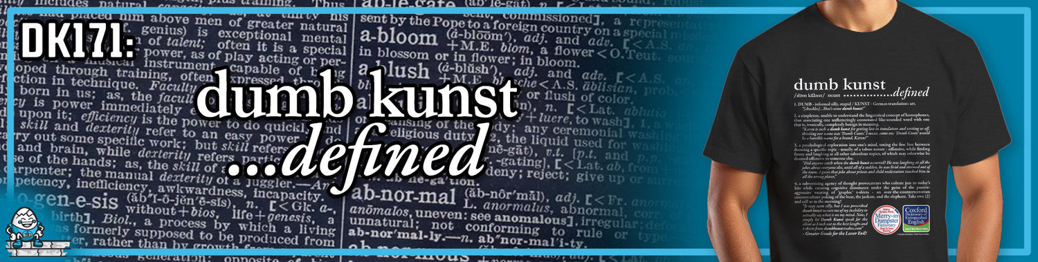 DK171: Dumb Kunst Defined