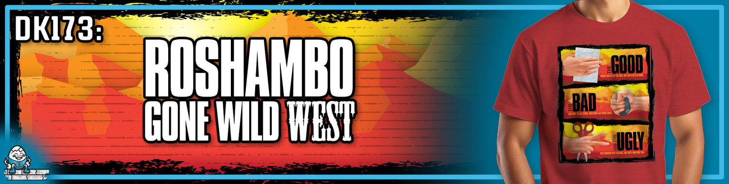 DK173: Roshambo Gone Wild West
