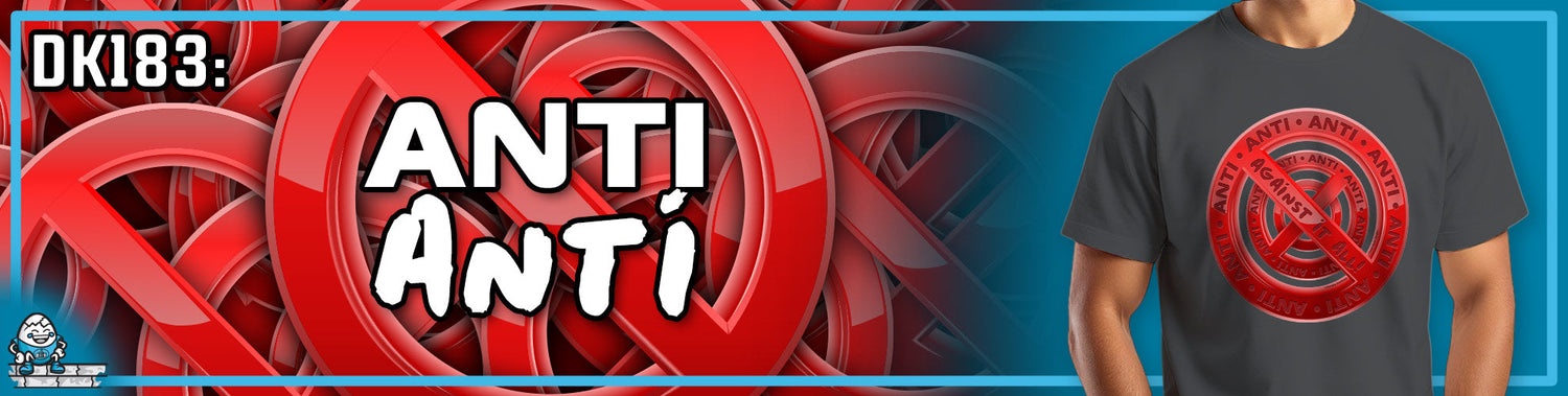 DK183: Anti Anti